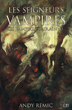 [Les Chroniques des Vampires d'Airain 03] • Les Seigneurs Vampires